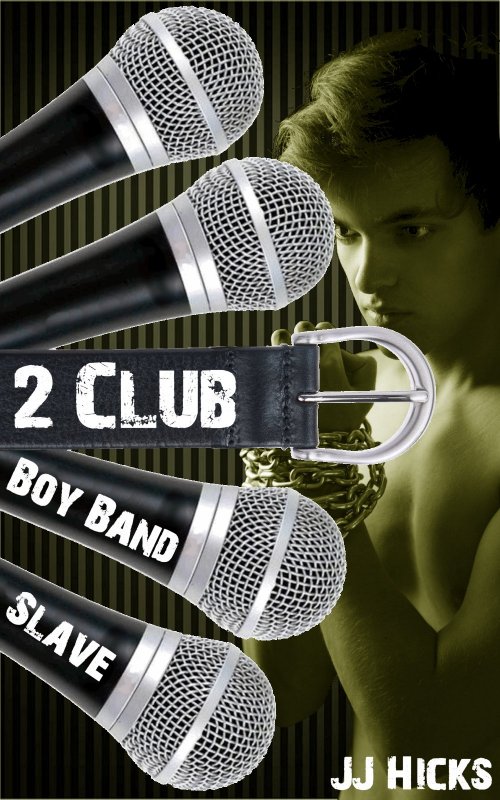Boy Band Slave - 2 Club ebook - JJ Hicks